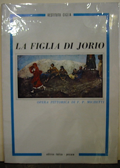 La Figlia di Jorio. Opera pittorica di F.P. Michetti