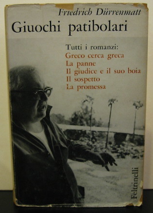 Giuochi patibolari. Tutti romanzi. Greco cerca greca, La panne, Il …