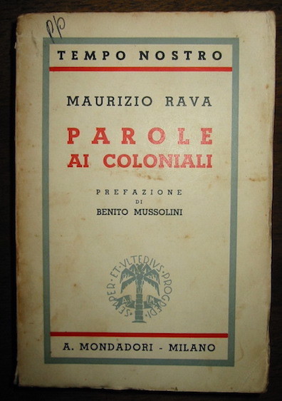 Parole ai coloniali. Prefazione di S.E. Benito Mussolini