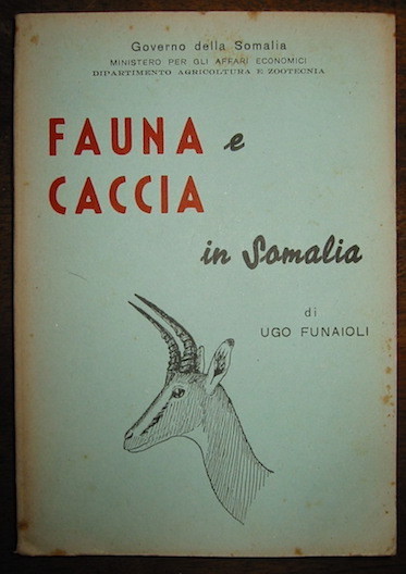 Fauna e caccia in Somalia. Con 24 tavole a colori …