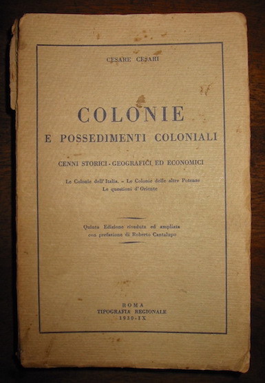 Colonie e possedimenti coloniali. Cenni storici-geografici ed economici. Le Colonie …