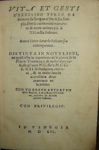 Vita et gesti d’Ezzelino terzo da Romano, da l’origine al …