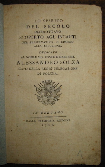 Lo spirito del secolo decimottavo scoperto agl’incauti per preservativo, o …