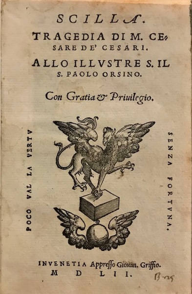 Scilla. Tragedia di M. Cesare de’ Cesari allo Illustre S. …