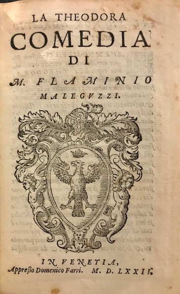 La Theodora. Comedia di M. Flaminio Maleguzzi