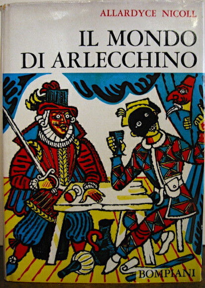 Il mondo di Arlecchino. Studio critico della Commedia dell’Arte