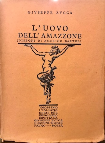 L’uovo dell’amazzone. Disegni di Amerigo Bartoli. Coperta e fregi di …