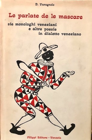 Opere scelte di poesie e di teatro in dialetto veneziano. …