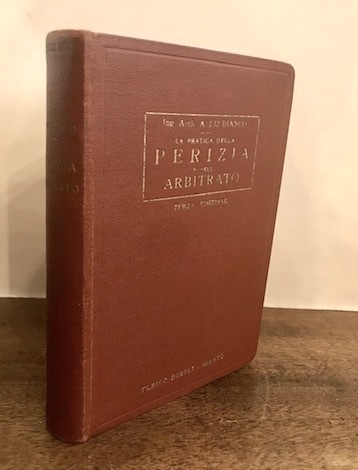 La pratica della perizia e dell’arbitrato. Norme di procedura indispensabili …