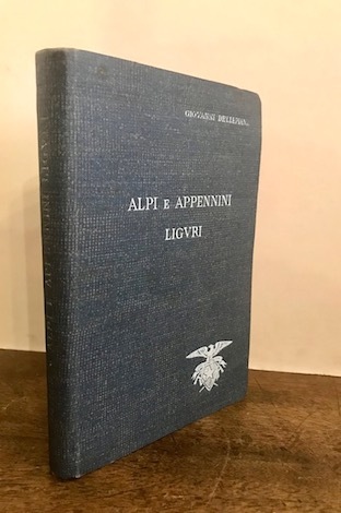 Guida per escursioni sulle Alpi e Appennini liguri. Con note …