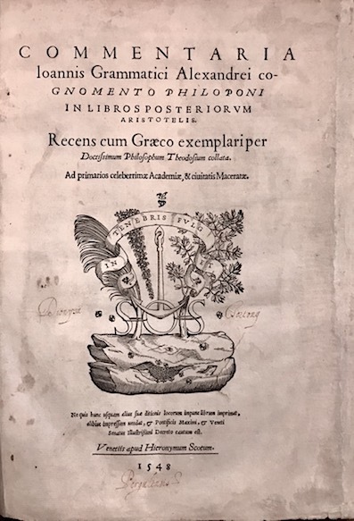 Commentaria Ioannis Grammatici Alexandrei cognomento Philoponi in Libros Posteriorum Aristotelis. …