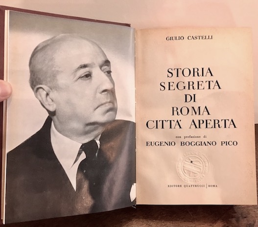 Storia segreta di Roma città aperta. Con prefazione di Eugenio …