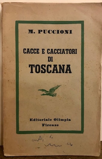 Cacce e cacciatori di Toscana. Ricordi e confessioni