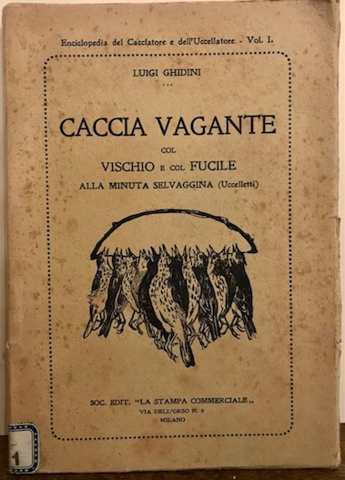 Caccia vagante col vischio e col fucile alla minuta selvaggina …