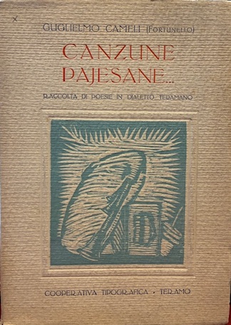 Canzune pajesane. Raccolta di poesie in dialetto teramano. Xilografie di …
