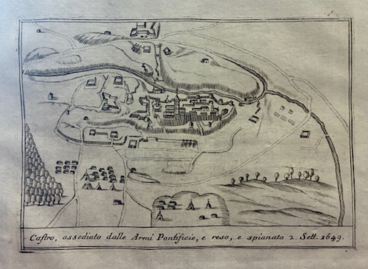 Castro, assediato dalle Armi Pontificie, e reso, e spianato 2 …