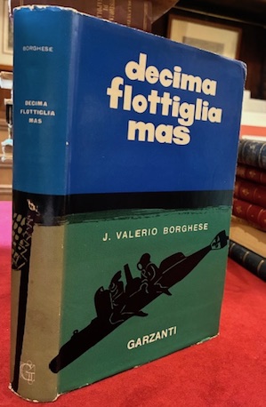 Decima flottiglia MAS. Dalle origini all’armistizio