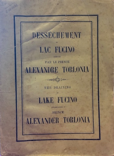 Dessechement du Lac Fucino executé par S.E. le Prince Alexandre …