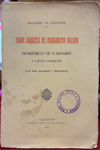 Figure abruzzesi del Risorgimento italiano. Domenico De Caesaris e i …