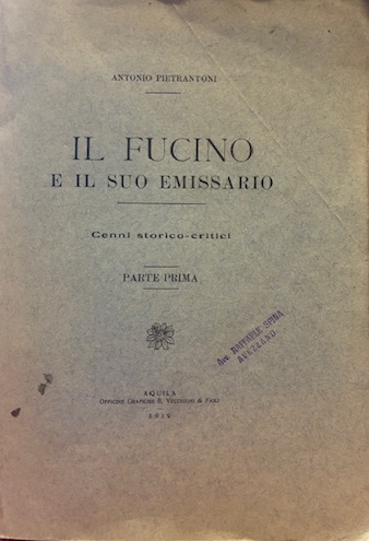 Il Fucino e il suo emissario. Cenni storico-critici. Parte prima