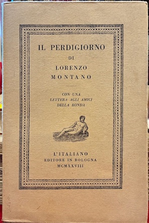 Il perdigiorno. Con una lettera agli amici della Ronda