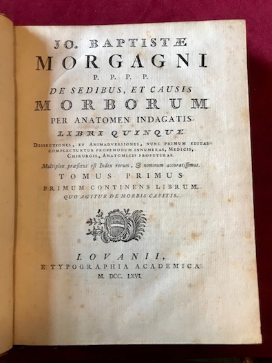 Jo. Baptistae Morgagni De sedibus, et causis morborum per anatomen …