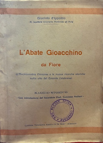 L’Abate Gioacchino da Fiore (L’Archicenobio Florense e le nuove ricerche …