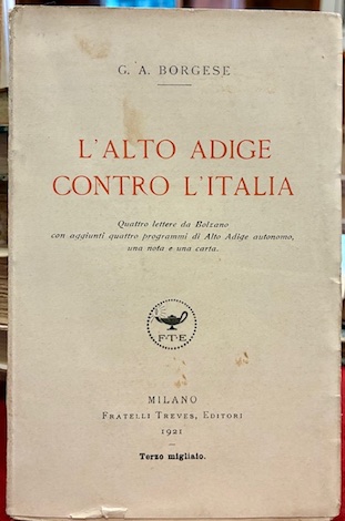 L’Alto Adige conto l’Italia. Quattro lettere da Bolzano con aggiunti …