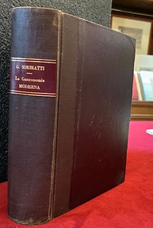 La gastronomia moderna. Istruzione elementare pratica della cucina, pasticcieria, confettureria …