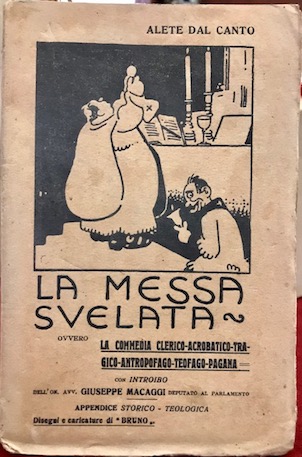 La Messa svelata, ovvero La commedia clerico-acrobatico-tragico-antropofago-teofago-pagana. Con introibo dell’on. …