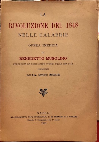 La rivoluzione del 1848 nelle Calabrie. Opera inedita di Benedetto …