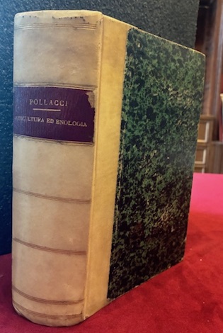 La teoria e la pratica della viticultura e della enologia …