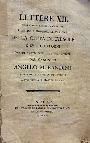 Lettere XII. nelle quali si ricerca, e s’illustra l’antica e …