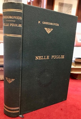 Nelle Puglie. Versione dal tedesco di Raffaele Mariano con noterelle …