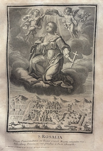 S. Rosalia. Virgo Panormitana ex Regio Caroli Magni sanguine Siciliam, …
