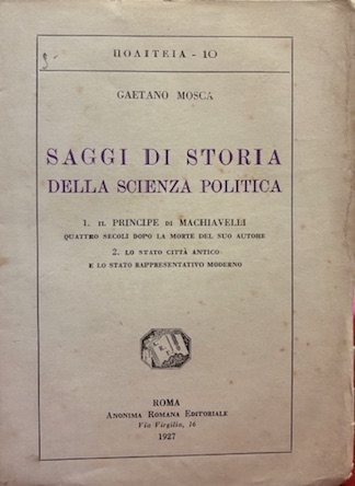 Saggi di storia della scienza politica. I. Il Principe di …