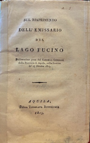 Sul riaprimento dell’emissario del Lago Fucino. Deliberazione presa dal Consiglio …