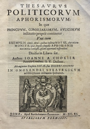 Thesaurus politicorum aphorismorum: in quo principium, consiliariorum, aulicorum institutio propriè …