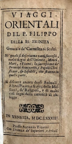 Viaggi orientali del p. Filippo della SS. Trinita. Generale de’ …