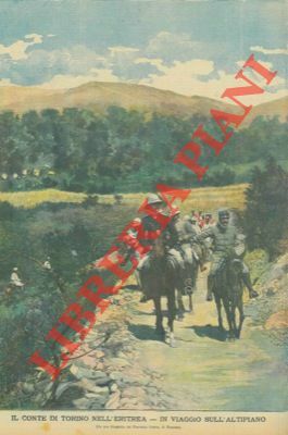 Il Conte di Torino nell'Eritrea. In viaggio sull'altipiano.