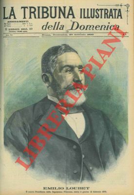 Emilio Loubet. Il nuovo Presidente della Repubblica Francese, eletto il …