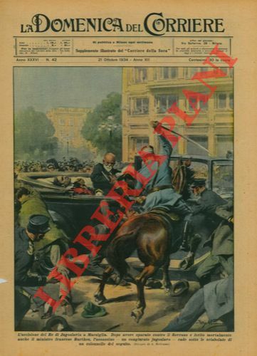 L'attentato a Marsiglia conclusosi con l'uccisione del Re di Jugoslavia …