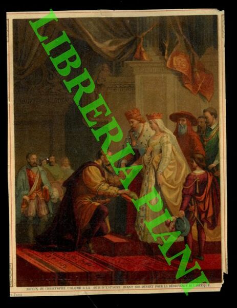 Oleografia del saluto in partenza di Colombo ai reali di …