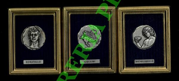 Cellini - Donatello - Michelangelo.