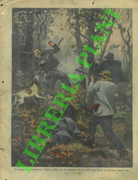 Tragico conflitto di un guardiaboschi con tre malfattori, due dei …