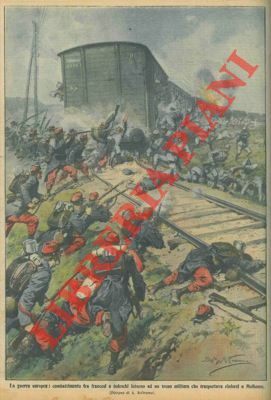 Combattimento fra francesi e tedeschi intorno ad un treno militare …