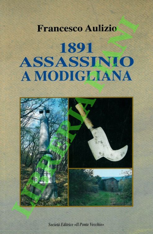 1891: assassinio a Modigliana.