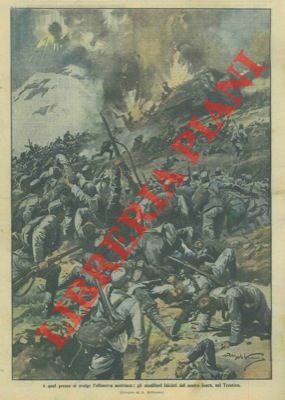 Assalitori austriaci falciati dal nostro fuoco in Trentino.