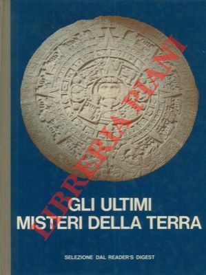 Gli ultimi misteri della terra.