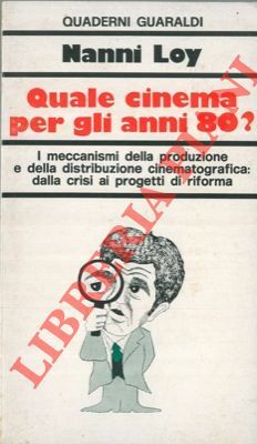 Quale cinema per gli anni 80? I meccanismi della produzione …